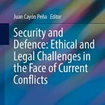 خرید و دانلود نسخه کامل کتاب Security and Defence: Ethical and Legal Challenges in the Face of Current Conflicts