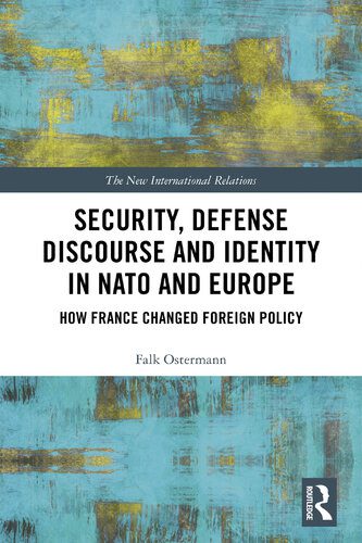 خرید و دانلود نسخه کامل کتاب Security, Defense Discourse and Identity in NATO and Europe: How France Changed Foreign Policy_68e860d0883af.jpeg خرید و دانلود نسخه کامل کتاب Security, Defense Discourse and Identity in NATO and Europe: How France Changed Foreign Policy