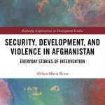 خرید و دانلود نسخه کامل کتاب Security, Development, and Violence in Afghanistan: Everyday Stories of Intervention