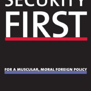 خرید و دانلود نسخه کامل کتاب Security First: For a Muscular, Moral Foreign Policy