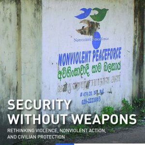 خرید و دانلود نسخه کامل کتاب Security Without Weapons: Rethinking Violence, Nonviolent Action, and Civilian Protection