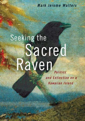خرید و دانلود نسخه کامل کتاب Seeking the Sacred Raven: Politics and Extinction on a Hawaiian Island_68ec0f0b99b7d.jpeg خرید و دانلود نسخه کامل کتاب Seeking the Sacred Raven: Politics and Extinction on a Hawaiian Island