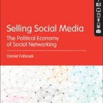 خرید و دانلود نسخه کامل کتاب Selling Social Media: The Political Economy of Social Networking