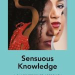 خرید و دانلود نسخه کامل کتاب Sensuous Knowledge: A Radical Black Feminist Approach for Everyone