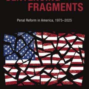 خرید و دانلود نسخه کامل کتاب Sentencing Fragments: Penal Reform in America, 1975-2025