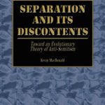 خرید و دانلود نسخه کامل کتاب Separation and Its Discontents: Toward an Evolutionary Theory of Anti-Semitism