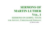 خرید و دانلود نسخه کامل کتاب Sermons of Martin Luther. Vol. 1. Sermons on Gospel. Texts for Advent, Christmas & Epiphany
