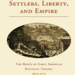 خرید و دانلود نسخه کامل کتاب Settlers, Liberty, and Empire: The Roots of Early American Political Theory, 1675-1775