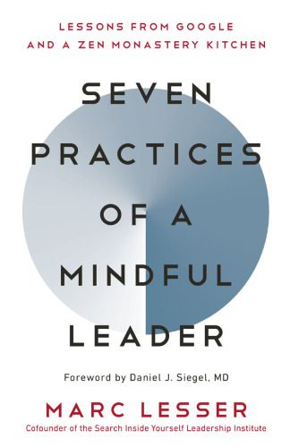 خرید و دانلود نسخه کامل کتاب Seven Practices of a Mindful Leader: Lessons from Google and a Zen Monastery Kitchen_68e14c20b6d1a.jpeg خرید و دانلود نسخه کامل کتاب Seven Practices of a Mindful Leader: Lessons from Google and a Zen Monastery Kitchen