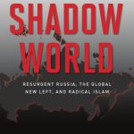 خرید و دانلود نسخه کامل کتاب Shadow World: Resurgent Russia, The Global New Left, and Radical Islam