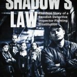 خرید و دانلود نسخه کامل کتاب Shadow’s Law: The True Story of a Swedish Detective Inspector Fighting Prostitution