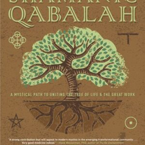 خرید و دانلود نسخه کامل کتاب Shamanic Qabalah: A Mystical Path to Uniting the Tree of Life & the Great Work