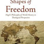 خرید و دانلود نسخه کامل کتاب Shapes of freedom : Hegel’s philosophy of world history in theological perspective