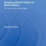 خرید و دانلود نسخه کامل کتاب Shaping China’s Future in World Affairs: The Role of the United States