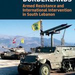 خرید و دانلود نسخه کامل کتاب Shaping Lebanon’s Borderlands: Armed Resistance and International Intervention in South Lebanon