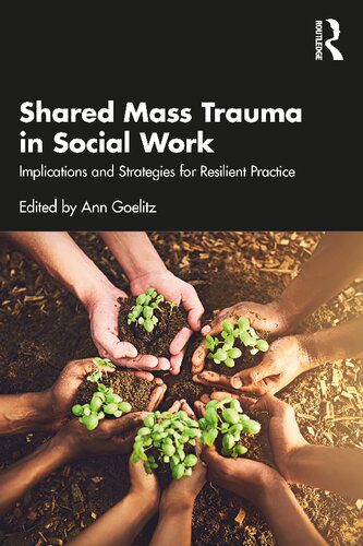 خرید و دانلود نسخه کامل کتاب Shared Mass Trauma in Social Work: Implications and Strategies for Resilient Practice_68e348a4a2772.jpeg خرید و دانلود نسخه کامل کتاب Shared Mass Trauma in Social Work: Implications and Strategies for Resilient Practice