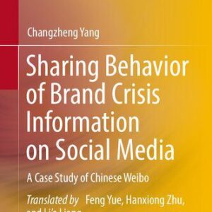 خرید و دانلود نسخه کامل کتاب Sharing Behavior of Brand Crisis Information on Social Media: A Case Study of Chinese Weibo