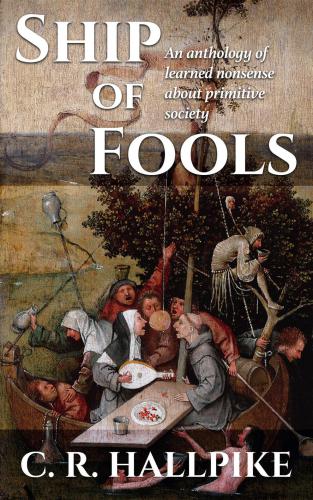خرید و دانلود نسخه کامل کتاب Ship of Fools: An Anthology of Learned Nonsense about Primitive Society_68e4583c290f5.jpeg خرید و دانلود نسخه کامل کتاب Ship of Fools: An Anthology of Learned Nonsense about Primitive Society