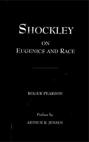 خرید و دانلود نسخه کامل کتاب Shockley on Eugenics and Race: The Application of Science to the Solution of Human Problems_68f8d4df1a21b.jpeg خرید و دانلود نسخه کامل کتاب Shockley on Eugenics and Race: The Application of Science to the Solution of Human Problems