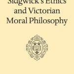 خرید و دانلود نسخه کامل کتاب Sidgwick’s Ethics and Victorian Moral Philosophy