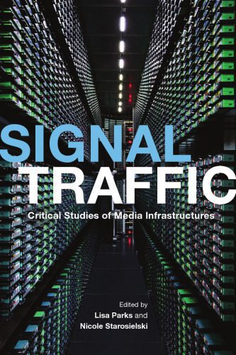 خرید و دانلود نسخه کامل کتاب Signal Traffic: Critical Studies of Media Infrastructures_68f957ab9d3b5.jpeg خرید و دانلود نسخه کامل کتاب Signal Traffic: Critical Studies of Media Infrastructures
