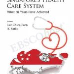 خرید و دانلود نسخه کامل کتاب Singapore’s Healthcare System – What 50 Years Have Achieved