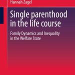 خرید و دانلود نسخه کامل کتاب Single parenthood in the life course: Family Dynamics and Inequality in the Welfare State
