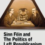 خرید و دانلود نسخه کامل کتاب Sinn Féin and the Politics of Left Republicanism (Irish Left Republicanism)