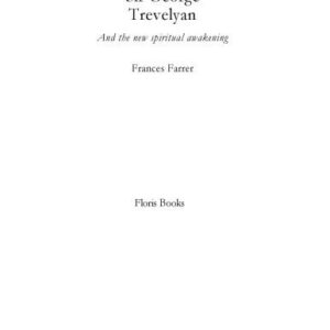خرید و دانلود نسخه کامل کتاب Sir George Trevelyan: And the New Spiritual Awakening