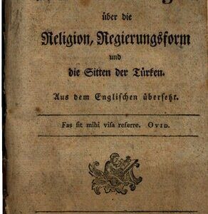خرید و دانلود نسخه کامل کتاب Sir James Porters Anmerkungen über die Religion, Regierungsform und die Sitten der Türken