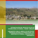 خرید و دانلود نسخه کامل کتاب SISTEMATIZACIÓN DEL PROYECTO PILOTO DE VIVIENDA RURAL EN RURUCA – REGION AREQUIPA. LINEAMIENTOS PARA EL MODELO DE GESTIÓN DEL PROGRAMA NACIONAL DE VIVIENDA RURAL DEL MINISTERIO DE VIVIENDA, CONSTRUCCION Y SANEAMIENTO