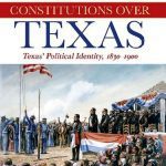 خرید و دانلود نسخه کامل کتاب Six Constitutions Over Texas Texas’ Political Identity, 1830-1900