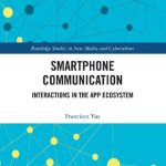 خرید و دانلود نسخه کامل کتاب Smartphone Communication: Interactions in the App Ecosystem