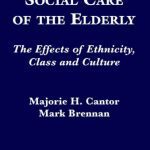 خرید و دانلود نسخه کامل کتاب Social Care of the Elderly: The Effects of Ethnicity, Class and Culture