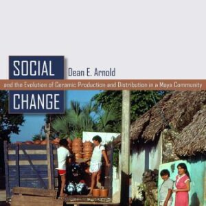 خرید و دانلود نسخه کامل کتاب Social Change and the Evolution of Ceramic Production and Distribution in a Maya Community