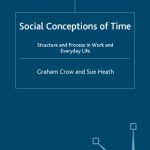 خرید و دانلود نسخه کامل کتاب Social Conceptions of Time: Structure and Process in Work and Everyday Life