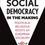 خرید و دانلود نسخه کامل کتاب Social Democracy In The Making Political And Religious Roots Of European Socialism