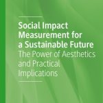 خرید و دانلود نسخه کامل کتاب Social Impact Measurement for a Sustainable Future: The Power of Aesthetics and Practical Implications