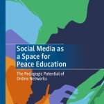 خرید و دانلود نسخه کامل کتاب Social Media as a Space for Peace Education: The Pedagogic Potential of Online Networks