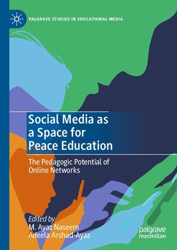 خرید و دانلود نسخه کامل کتاب Social Media as a Space for Peace Education: The Pedagogic Potential of Online Networks_68e561155df49.jpeg خرید و دانلود نسخه کامل کتاب Social Media as a Space for Peace Education: The Pedagogic Potential of Online Networks