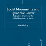 خرید و دانلود نسخه کامل کتاب Social Movements and Symbolic Power: Radicalism, Reform, and the Trial of Democracy in France