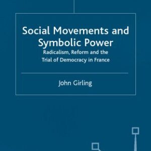 خرید و دانلود نسخه کامل کتاب Social Movements and Symbolic Power: Radicalism, Reform, and the Trial of Democracy in France