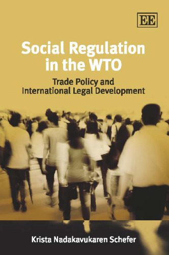 خرید و دانلود نسخه کامل کتاب Social Regulation in the WTO: Trade Policy and International Legal Development_68ec1989b0782.jpeg خرید و دانلود نسخه کامل کتاب Social Regulation in the WTO: Trade Policy and International Legal Development