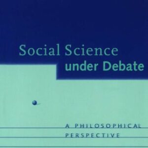 خرید و دانلود نسخه کامل کتاب Social Science under Debate: A Philosophical Perspective
