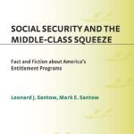 خرید و دانلود نسخه کامل کتاب Social Security and the Middle-Class Squeeze: Fact and Fiction about America’s Entitlement Programs