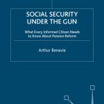 خرید و دانلود نسخه کامل کتاب Social Security Under the Gun: What Every Informed Citizen Needs to Know About Pension Reform