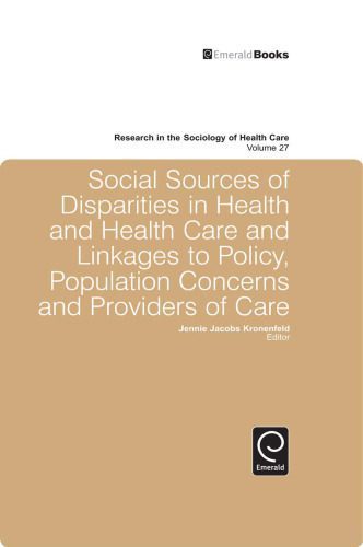 خرید و دانلود نسخه کامل کتاب Social Sources of Disparities in Health and Health Care and Linkages to Policy, Population Concerns and Providers of Care (Research in the Sociology of Health Care) (Research in the Sociology of Work)_68f96f4366055.jpeg خرید و دانلود نسخه کامل کتاب Social Sources of Disparities in Health and Health Care and Linkages to Policy, Population Concerns and Providers of Care (Research in the Sociology of Health Care) (Research in the Sociology of Work)