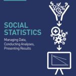 خرید و دانلود نسخه کامل کتاب Social Statistics: Managing Data, Conducting Analyses, Presenting Results