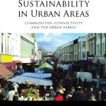 خرید و دانلود نسخه کامل کتاب Social Sustainability in Urban Areas: Communities, Connectivity and the Urban Fabric