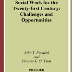 خرید و دانلود نسخه کامل کتاب Social Work for the Twenty-first Century: Challenges and Opportunities